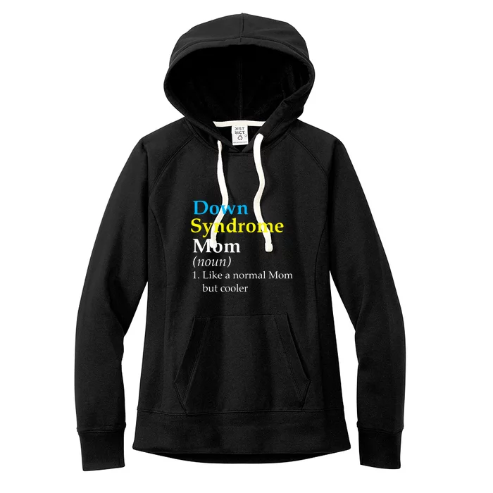 Down Syndrome Mom Funny Definition World Awareness Day Gift Women's Fleece Hoodie