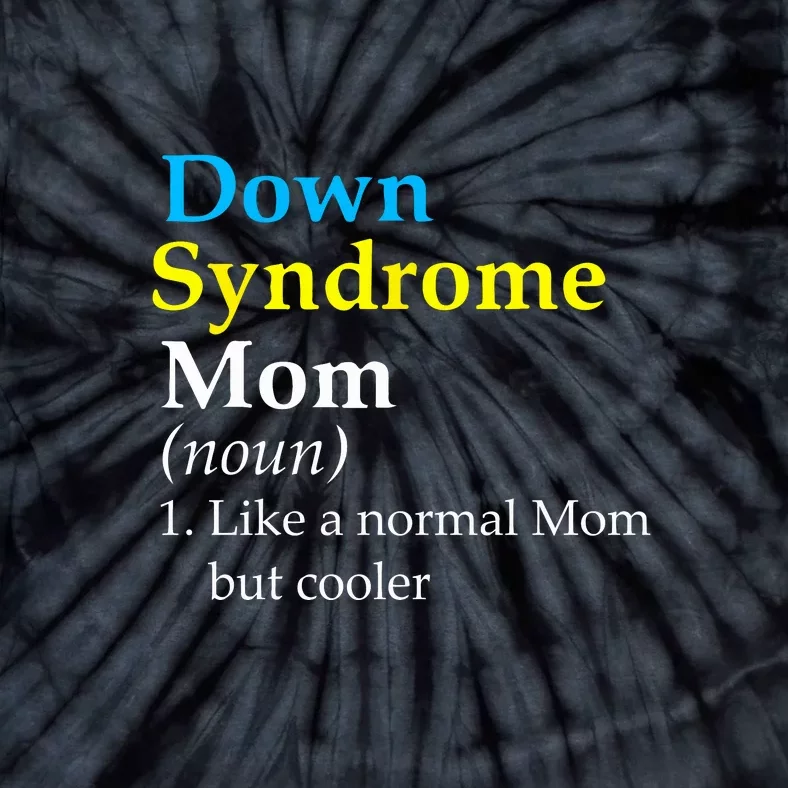 Down Syndrome Mom Funny Definition World Awareness Day Gift Tie-Dye T-Shirt