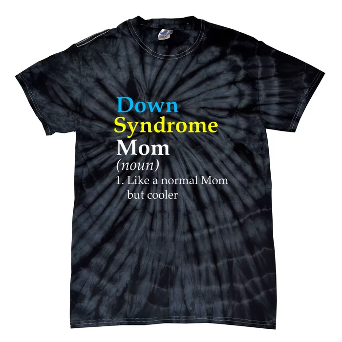 Down Syndrome Mom Funny Definition World Awareness Day Gift Tie-Dye T-Shirt