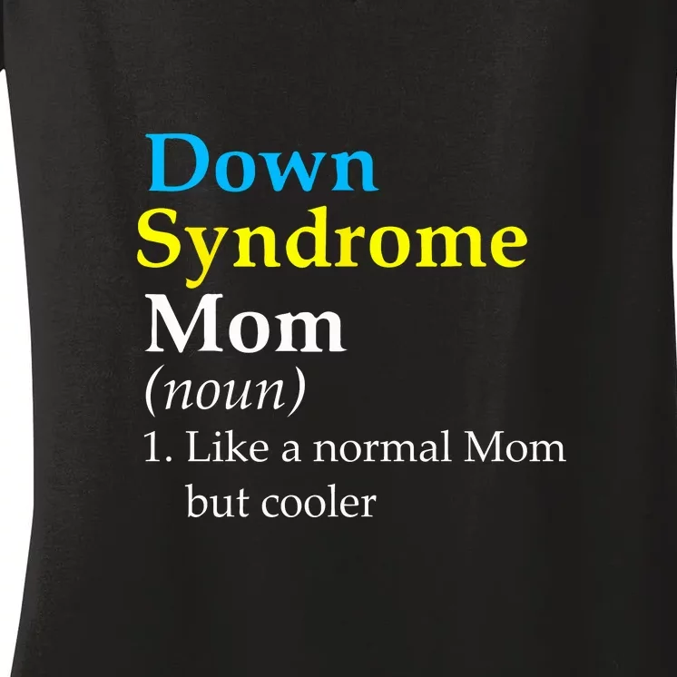 Down Syndrome Mom Funny Definition World Awareness Day Gift Women's V-Neck T-Shirt