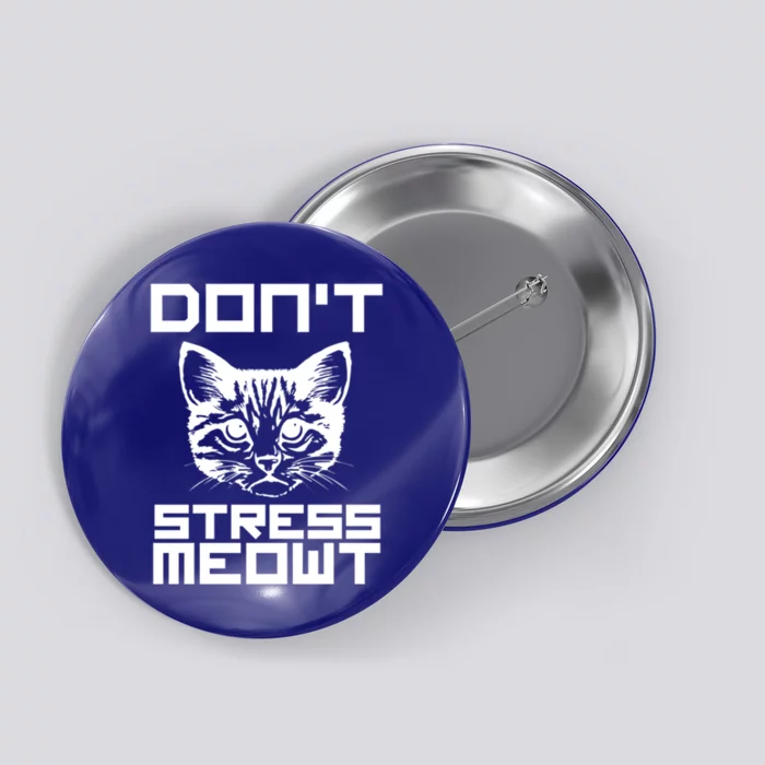 Dont Stress Meowt Cat Gift Button