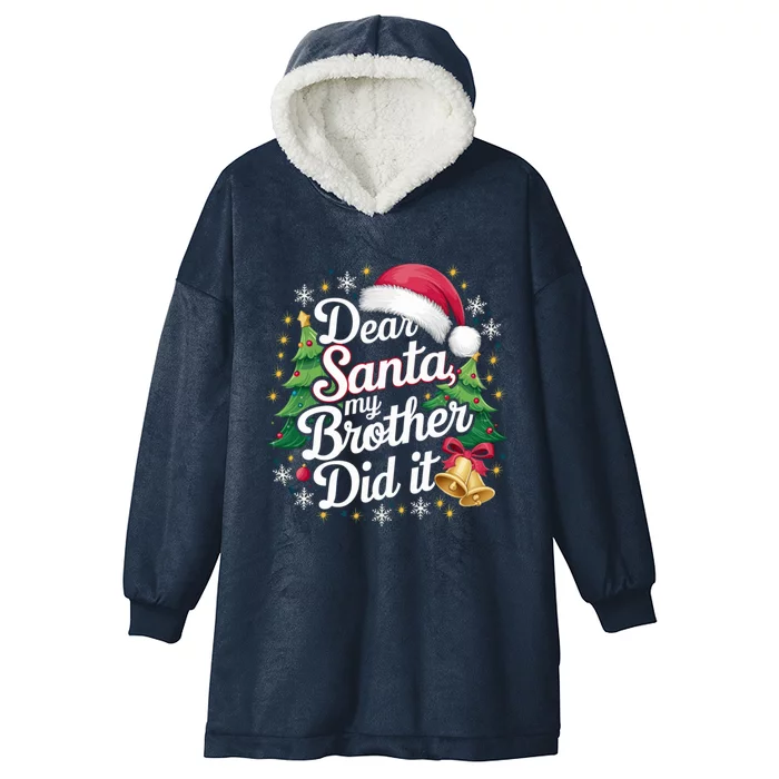 Dear Santa My Brother Did It Funny Christmas Pajama Gift Hooded Wearable Blanket