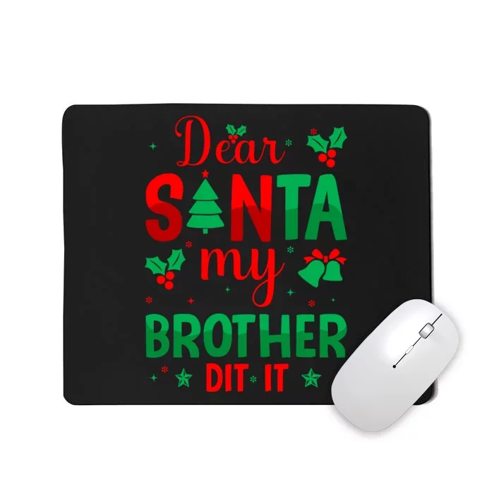 Dear Santa My Brother Did It Christmas Quote Graphic Mousepad