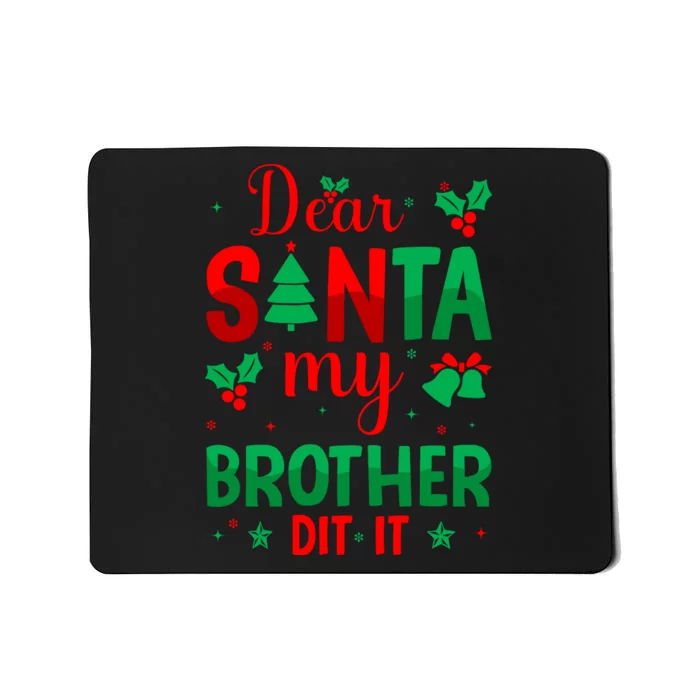 Dear Santa My Brother Did It Christmas Quote Graphic Mousepad