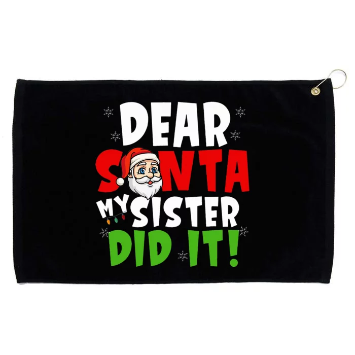 Dear Santa My Sister Did It Funny Brother Sibling Pajama Grommeted Golf Towel