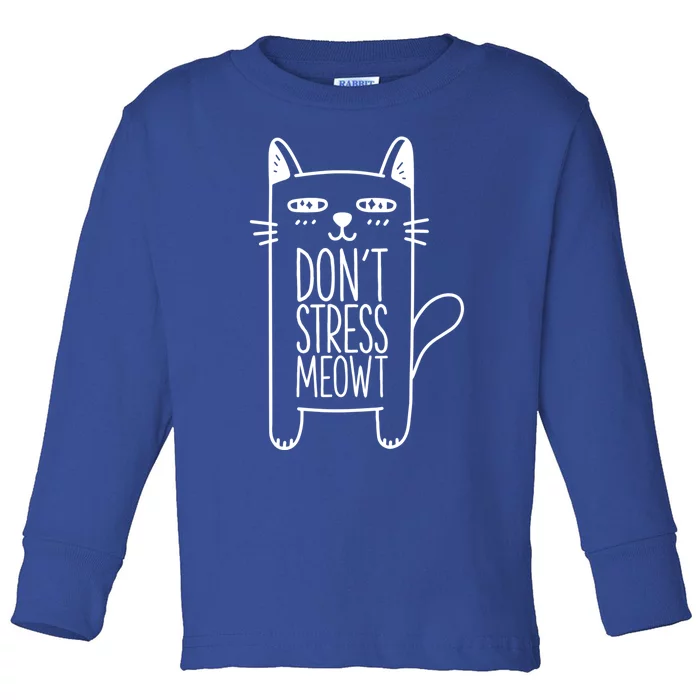 Don't Stress Meowt Gift For Cat Owners Cat Themed Cute Gift Toddler Long Sleeve Shirt