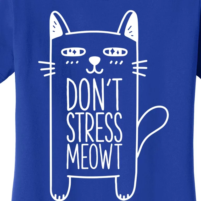 Don't Stress Meowt Gift For Cat Owners Cat Themed Cute Gift Women's T-Shirt