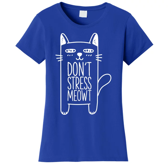 Don't Stress Meowt Gift For Cat Owners Cat Themed Cute Gift Women's T-Shirt