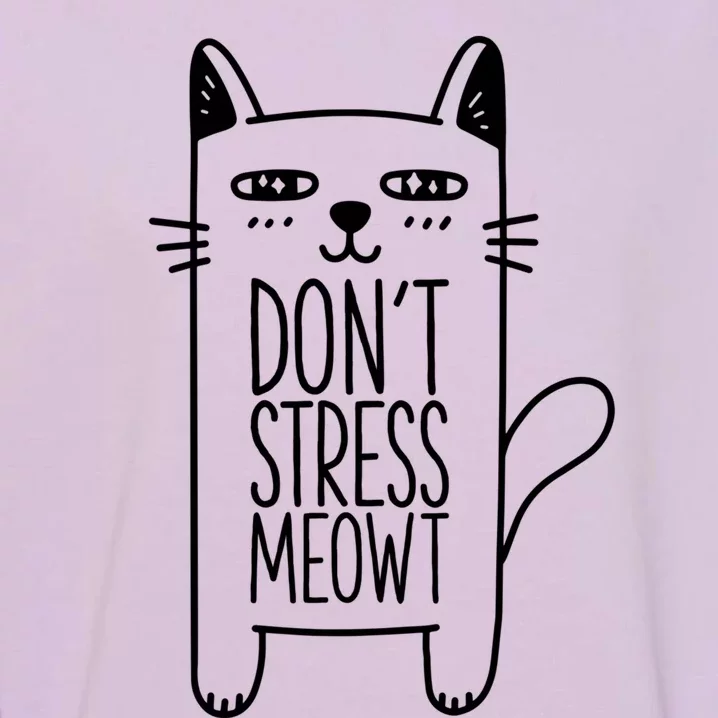 Don't Stress Meowt Gift For Cat Owners Cat Themed Cute Gift Garment-Dyed Sweatshirt