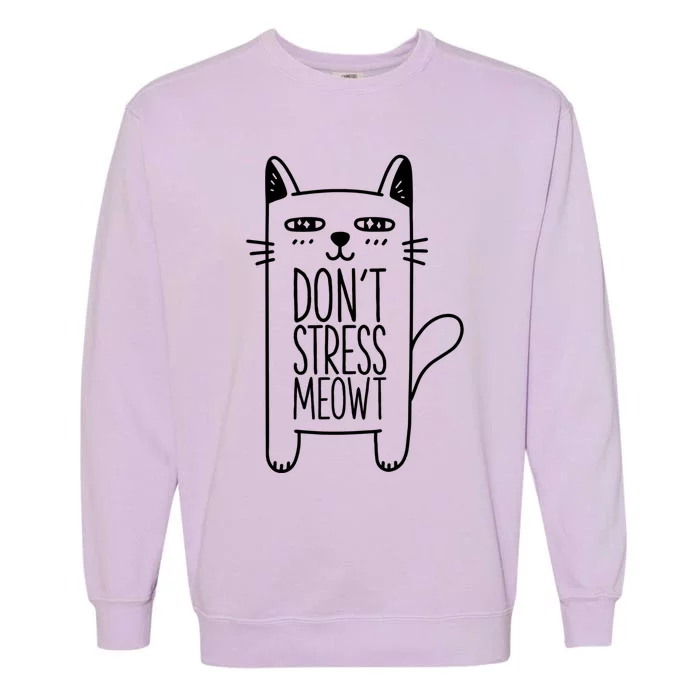 Don't Stress Meowt Gift For Cat Owners Cat Themed Cute Gift Garment-Dyed Sweatshirt