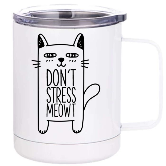 Don't Stress Meowt Gift For Cat Owners Cat Themed Cute Gift Front & Back 12oz Stainless Steel Tumbler Cup