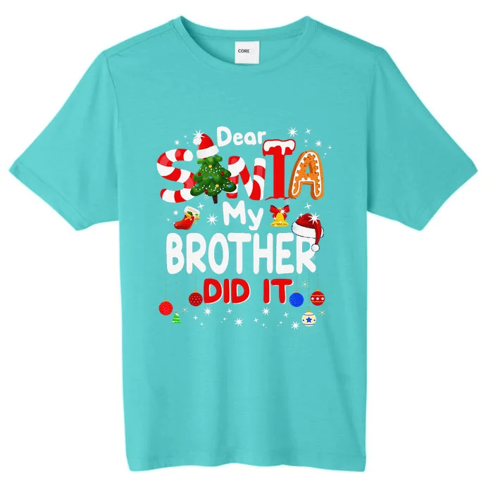 Dear Santa My Brother Did It Christmas For ChromaSoft Performance T-Shirt