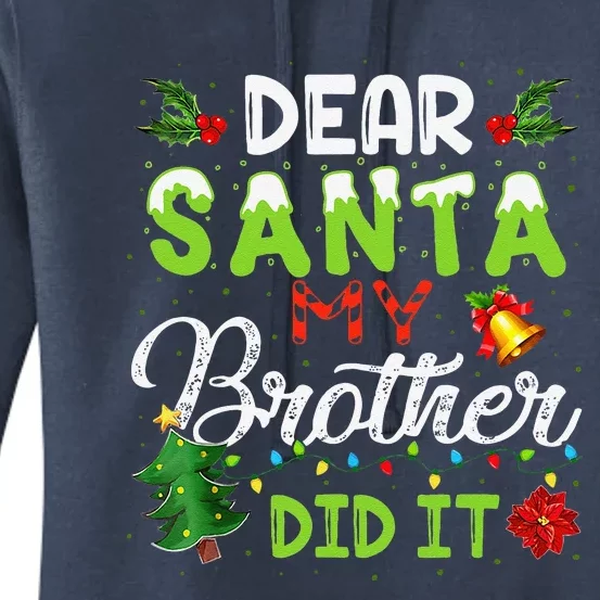 Dear Santa My Brother Did It Christmas Matching Family Women's Pullover Hoodie