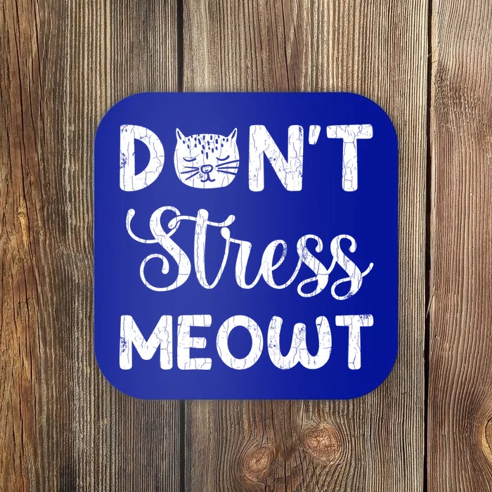 Dont Stress Meowt Funny Cat Owner Graphic Cute Gift Coaster