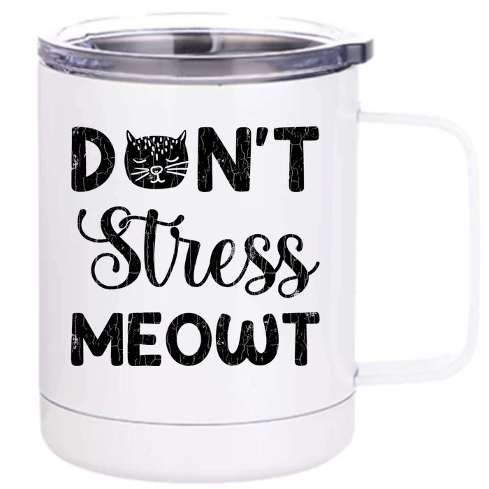 Dont Stress Meowt Funny Cat Owner Graphic Cute Gift Front & Back 12oz Stainless Steel Tumbler Cup