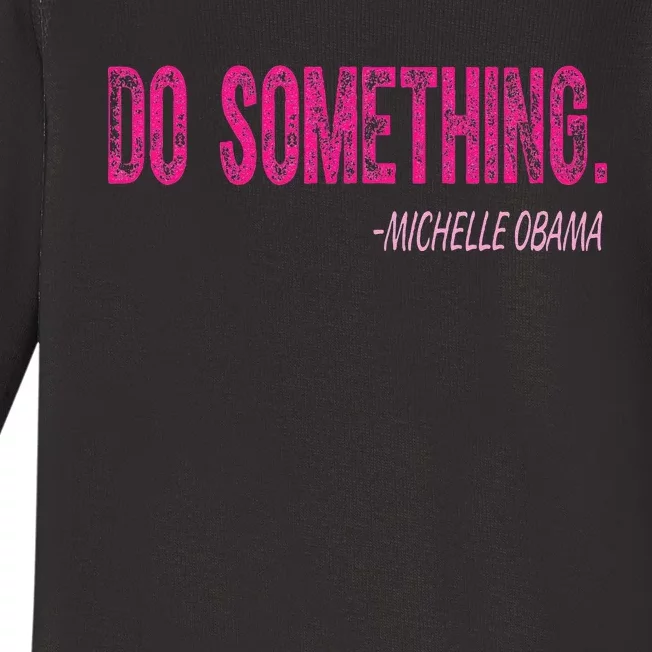 Do Something Michelle Obama Baby Long Sleeve Bodysuit