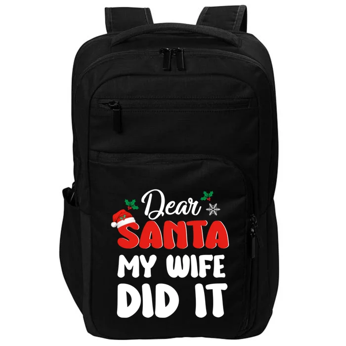 Dear Santa My Wife Did It Family Matching Christmas Meaningful Gift Impact Tech Backpack