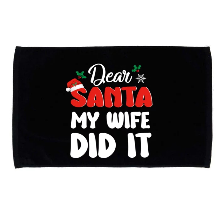 Dear Santa My Wife Did It Family Matching Christmas Meaningful Gift Microfiber Hand Towel