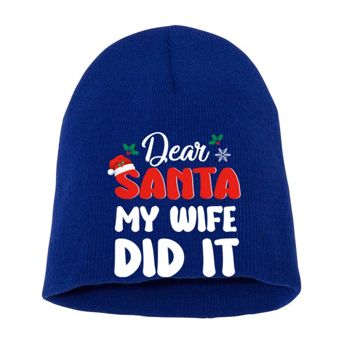 Dear Santa My Wife Did It Family Matching Christmas Meaningful Gift Short Acrylic Beanie