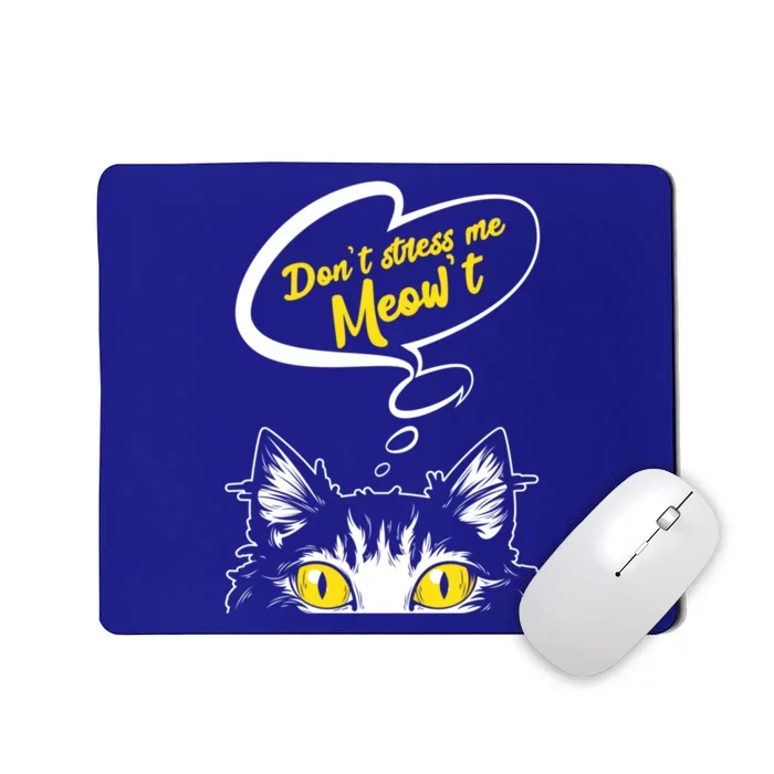 Dont Stress Meowt Funny Crazy Cat Cute Gift Mousepad