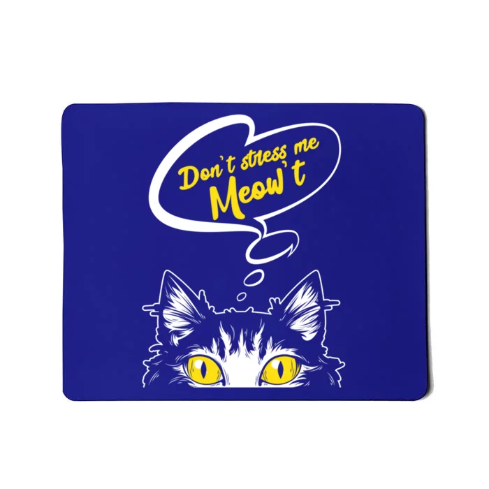 Dont Stress Meowt Funny Crazy Cat Cute Gift Mousepad