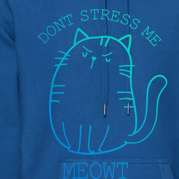 Don't Stress Meowt Sarcastic Funny Cat Gift Premium Hoodie