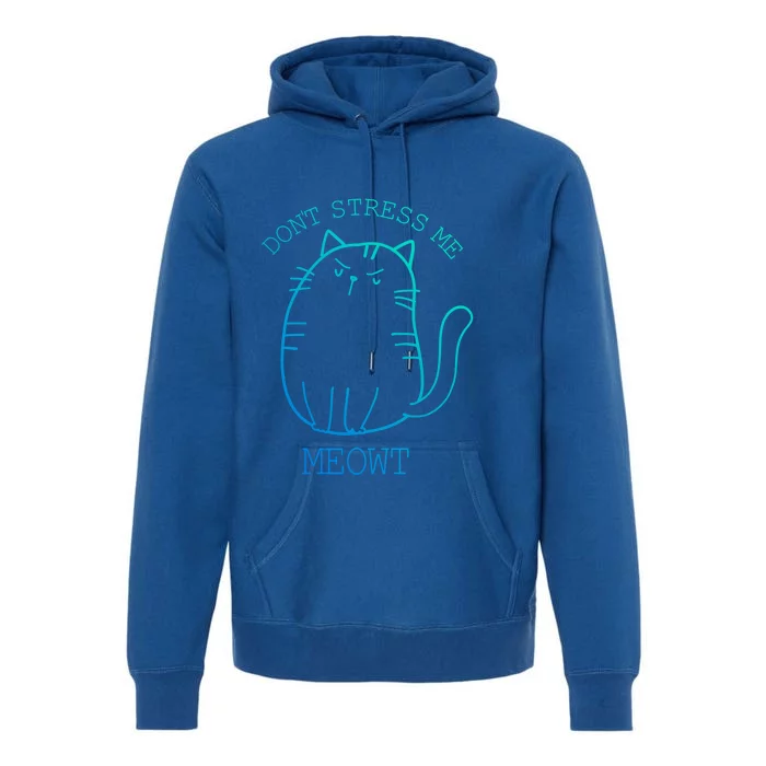 Don't Stress Meowt Sarcastic Funny Cat Gift Premium Hoodie