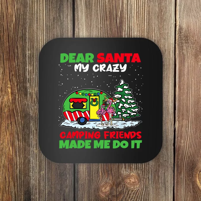 Dear Santa My Camping Friends Made Me Do It Christmas Pajama Coaster