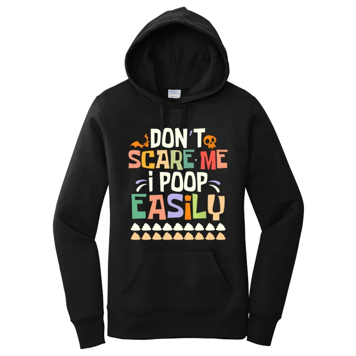 DonT Scare Me I Poop Easily Funny Halloween Women's Pullover Hoodie