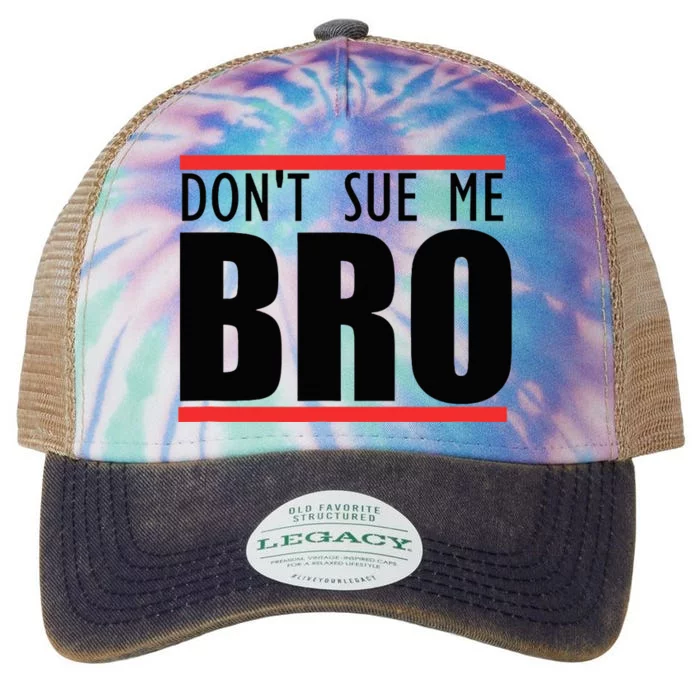 DonT Sue Me Bro Vintage Legacy Tie Dye Trucker Hat