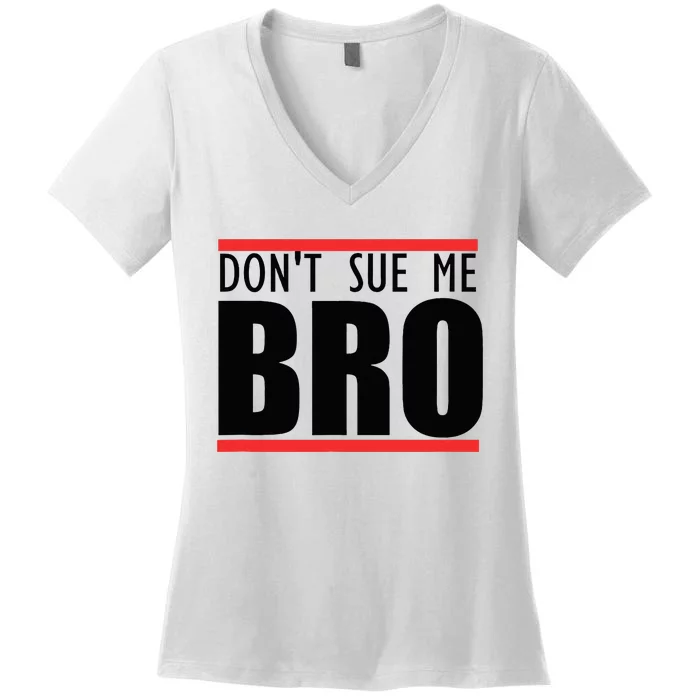 DonT Sue Me Bro Vintage Women's V-Neck T-Shirt