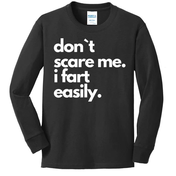 Don`T Scare Me I Fart Easily Funny Kids Long Sleeve Shirt