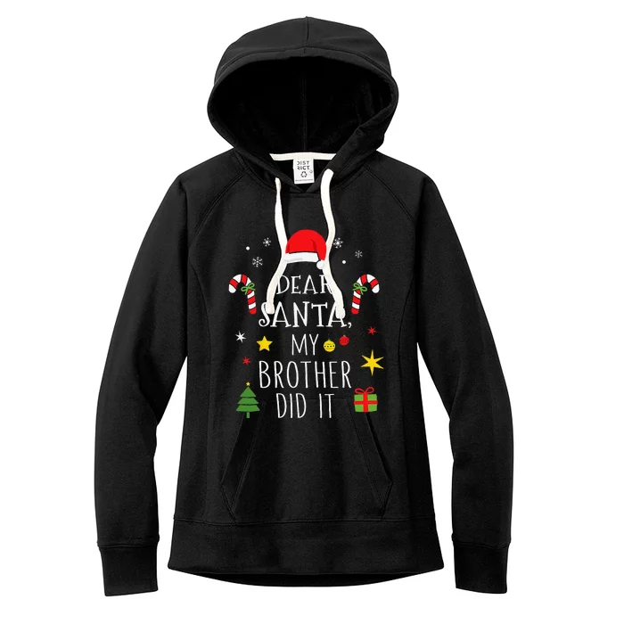 Dear Santa My Brother Did It For Matching Christmas Sister Women's Fleece Hoodie