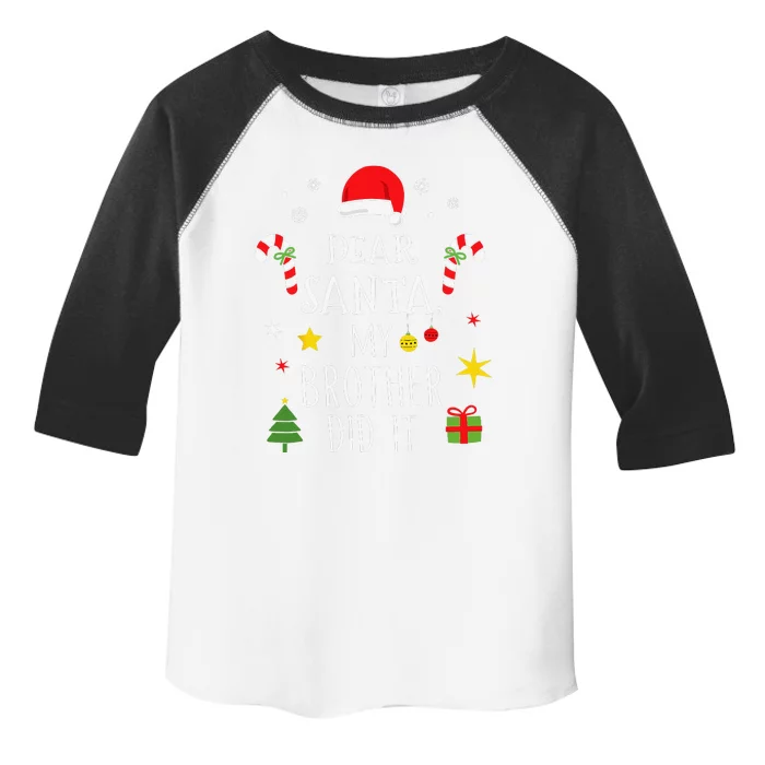 Dear Santa My Brother Did It For Matching Christmas Sister Toddler Fine Jersey T-Shirt