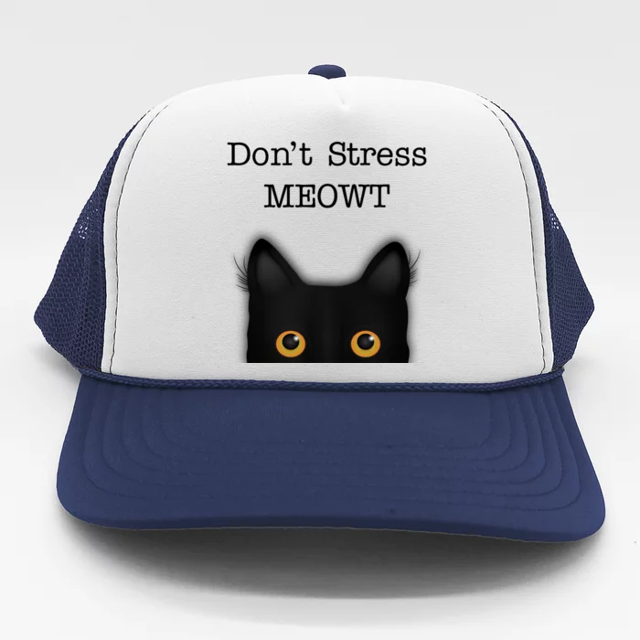 Dont Stress Meowt Funny Novelty Humor Cat Pun Cute Gift Trucker Hat