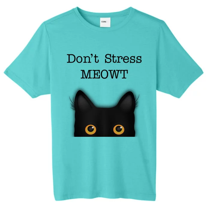 Dont Stress Meowt Funny Novelty Humor Cat Pun Cute Gift ChromaSoft Performance T-Shirt