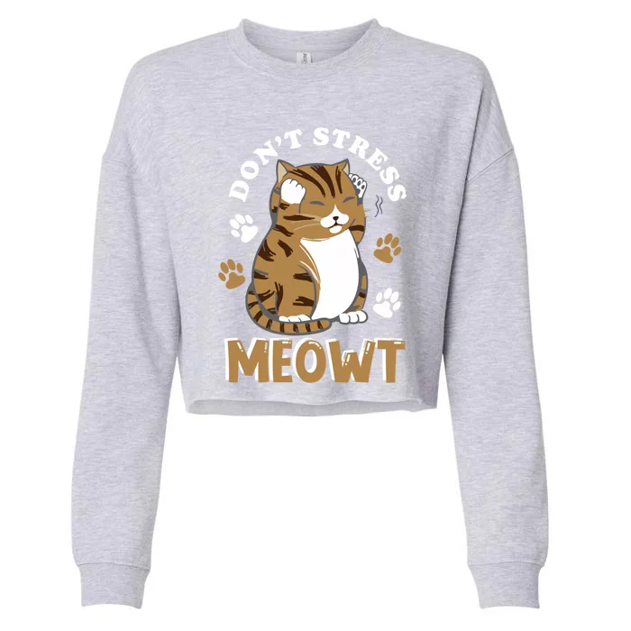 Don't Stress Meowt Cool Cat Lover Animal Gift Cropped Pullover Crew