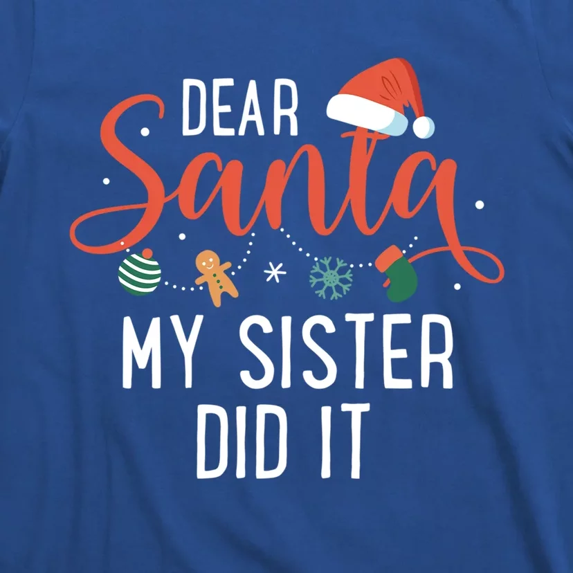 Dear Santa My Sister Did It Family Christmas Gift T-Shirt