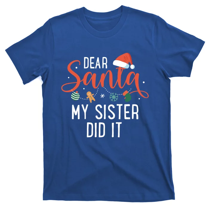 Dear Santa My Sister Did It Family Christmas Gift T-Shirt