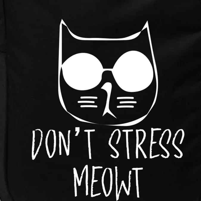 Don't Stress Meowt Me Out Cat Wearing Sun Glasses Kitten Gift Impact Tech Backpack