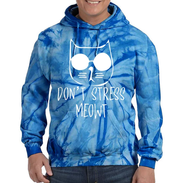 Don't Stress Meowt Me Out Cat Wearing Sun Glasses Kitten Gift Tie Dye Hoodie