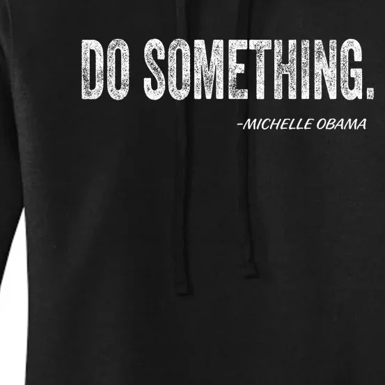 Do Something Michelle Obama Women's Pullover Hoodie