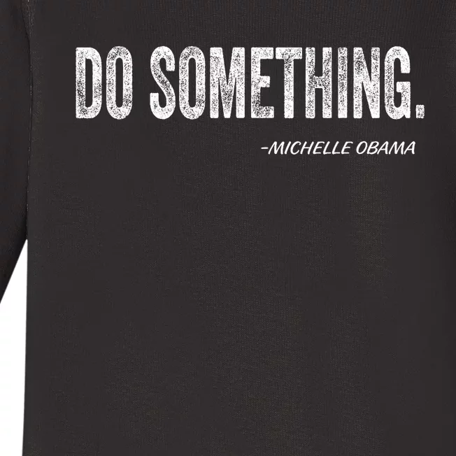 Do Something Michelle Obama Baby Long Sleeve Bodysuit