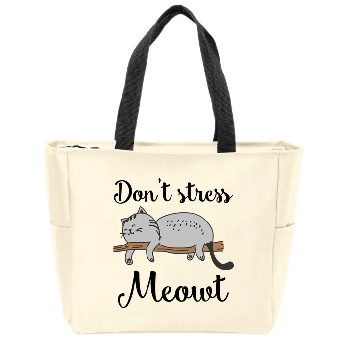 Dont Stress Meowt Funny Saying For Cat Lovers Gift Zip Tote Bag