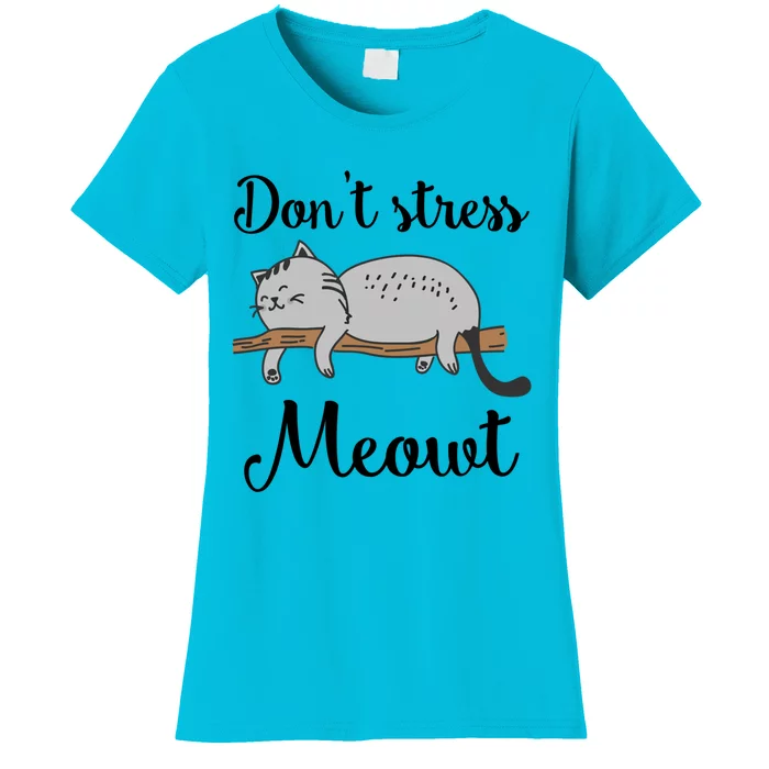 Dont Stress Meowt Funny Saying For Cat Lovers Gift Women's T-Shirt