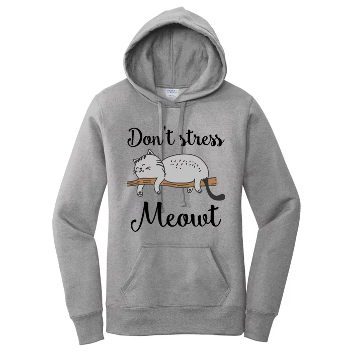 Dont Stress Meowt Funny Saying For Cat Lovers Gift Women's Pullover Hoodie