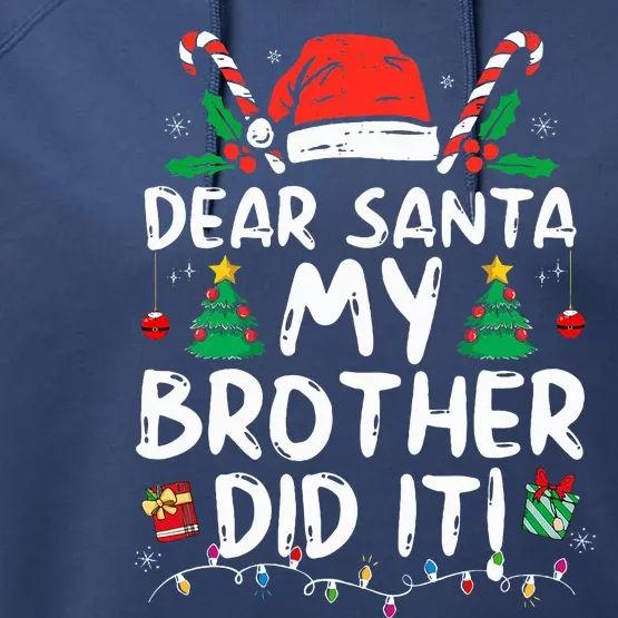 Dear Santa My Brother Did It Funny Christmas Performance Fleece Hoodie