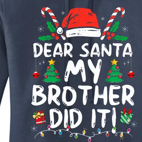 Dear Santa My Brother Did It Funny Christmas Women's Pullover Hoodie