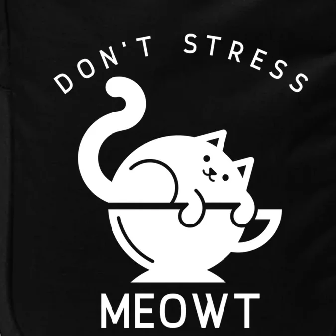 Don’t Stress Meowt Cat Cute Gift Impact Tech Backpack