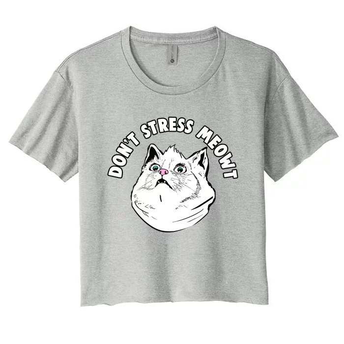 Dont Stress Meowt Funny Stressed Out Kitty Cat Pun Gift Women's Crop Top Tee